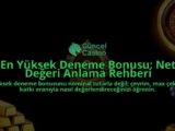 En-Yuksek-Deneme-Bonusu-Net-Degeri-Anlama-Rehberi-overlay-1788121402.jpg