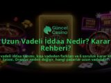 Uzun-Vadeli-Iddaa-Nedir-Karar-Rehberi-overlay-1788101612.jpg