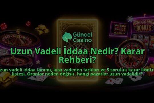 Uzun-Vadeli-Iddaa-Nedir-Karar-Rehberi-overlay-1788101612.jpg