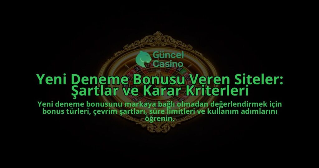 Yeni-Deneme-Bonusu-Veren-Siteler-Sartlar-ve-Karar-Kriterleri-overlay-1788117526.jpg