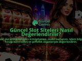 Guncel-Slot-Siteleri-Nasil-Degerlendirilir-overlay-1789765682.jpg