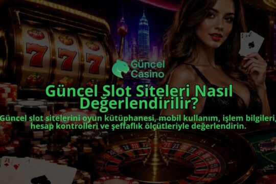 Guncel-Slot-Siteleri-Nasil-Degerlendirilir-overlay-1789765682.jpg